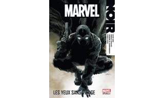 Spider-Man Noir - « Les Yeux sans visage » - Par D. Hine, F. Sapolsky & C. Di Giandomenico – Panini Comics