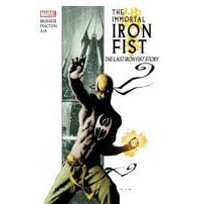 L'histoire du dernier Iron Fist - Par E. Brubaker, M. Fraction & D. Aja - Panini Comics