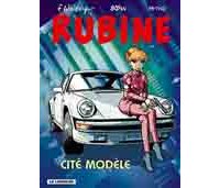 Rubine - T9 : « Cité Modèle » - Par Mythic, Boyan & Walthéry - Le Lombard.