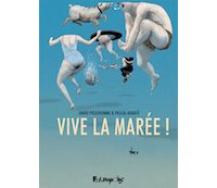 Vive la marée ! - Par D. Prudhomme et P. Rabaté - Futuropolis