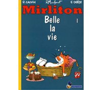Mirliton T1 : Belle la Vie – Par Cauvin, Macherot & Drèze – Éditions Flouzemaker.