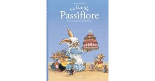 La famille Passiflore, T1 - L'anniversaire de Dentdelion - Par Loïc Jouannigot - Dargaud