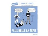 Plus belle la série - Par Harel & Landes d'après M. Mille - Casterman