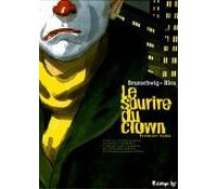 Le Sourire du Clown - T1 - Brunschwig et Hirn - Futuropolis