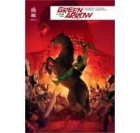 Green Arrow Rebirth T4 - Par Benjamin Percy & Collectif - Urban Comics