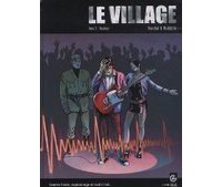Le Village - T2 : Rockstar - Par Rodolphe et Bertrand Marchal - Editions Bamboo