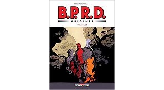 B.P.R.D. Origines T. 3 - Par Mike Mignola - John Arcudi - Collectif - Delcourt Comics