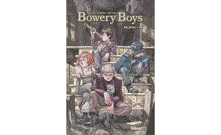 Bowery Boys - Par Cory Levine, Ian Bertram et Brent McKee - Glénat