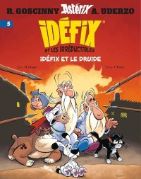 Idéfix et les Irréductibles T. 5, Idéfix et le Druide - Par Matthieu Choquet & Philippe Fenech - Ed. Albert René