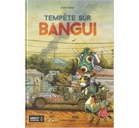 Tempête sur Bangui - Par Didier Kassaï - Editions La Boîte à Bulles