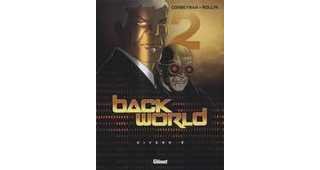 Back World – T2 : Niveau 2 – Par Corbeyran & Rollin – Glénat 