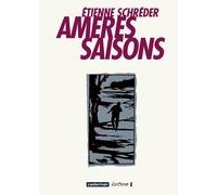 Amères Saisons, par Etienne Schréder - Casterman