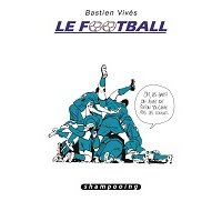 Bastien Vivès : le football sous toutes les coutures