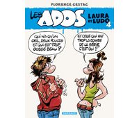 Les Ados Laura et Ludo : T4 – Par Florence Cestac – Ed. Dargaud