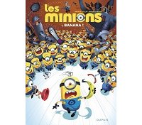 Les Minions, T1 : Banana ! - Par Renaud Collin & Didier Ah-Koon - Dupuis