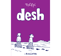 "Desh" de Tofépi (L'Association) : devenir l'étranger et le rester