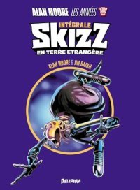 Skizz en terre étrangère - Par Alan Moore & Jim Baikie – Ed. Délirium