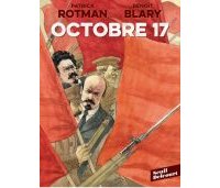 Octobre 17 - Par Patrick Rotman & Benoît Blary-Seuil/Delcourt