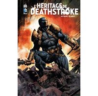 L'Héritage de Deathstroke - Par Kyle Higgins & Joe Bennett (Trad. Mathieu Auverdin) - Urban Comics