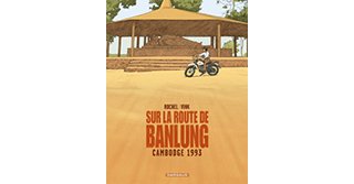 Sur la route de Banlung Cambodge 1993 - Par Rochel & Vink - Dargaud