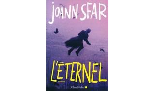 “L'Éternel”, le 'premier' roman de Joann Sfar