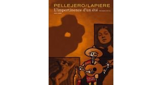 L'impertinence d'un été (première partie) - Par Pellejero & Lapière - Dupuis