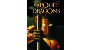 L'Apogée des dragons – T1 : « L'Héritage ancestral » - Par Éric Corbeyran & Denis Rodier - Soleil