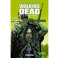 Walking Dead T.16 : Un Vaste Monde - Par Robert Kirkman et Charlie Adlard - Ed. delcourt