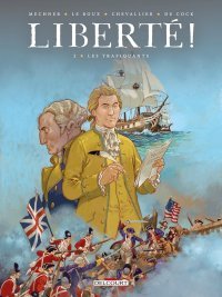 Liberté ! T. 2 : Les Trafiquants - Par Mechner, Le Roux, Chevallier & De Cock – Ed. Delcourt