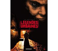 Les véritables légendes urbaines T1 – Par Corbeyran, Guérin, Guérineau, Damour, Henriet, Formosa – Dargaud