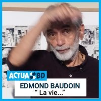 Edmond Baudoin : « La Vie » [PODCAST]