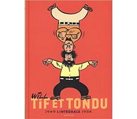 Tif et Tondu – L'intégrale 1949-1954 – Par Will, Dineur et Desprechins – Ed. Dupuis
