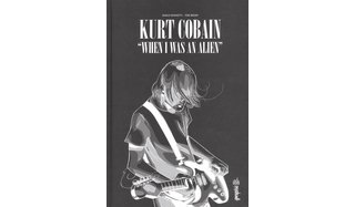 Kurt Cobain : "When I was an alien" - Par Toni Bruno et Danilo Deninotti - Urban Comics