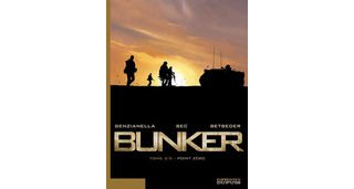 Bunker - T2 : Point Zéro - Par Bec, Betbeder & Genzianella - Dupuis