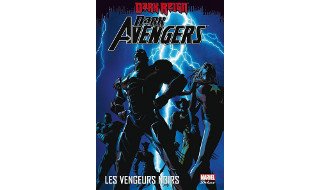 Dark Avengers T1 – Les Vengeurs Noirs – Par Brian Bendis & Mike Deodato Jr – Panini Comics