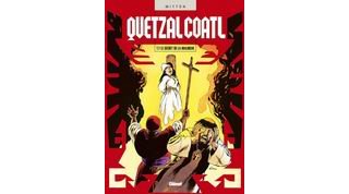 Quetzalcoatl, T7 : Le Secret de la Malinche - Par Jean-Yves Mitton - Glénat