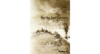 Martha Jane Cannary. Les années 1870-1876 – Par M. Blanchin & C. Perrissin – Futuropolis