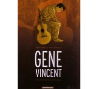 Gene Vincent - Une légende du Rock'n'roll – par Rodolphe & Van Linthout - Dargaud