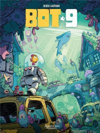 Bot-9 - Par Derek Laufman - Les aventuriers d'Ailleurs
