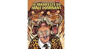 Les Aventures de Jérôme Moucherot, T5 : Le Manifeste du mâle dominant - Par François Boucq - Le Lombard