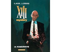 XIII Mystery : La Mangouste – Par Ralph Meyer et Xavier Dorison – Ed. Dargaud
