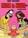 Max & Nina - T4 : « La vie en rose » - Par Dodo & Ben Radis - Albin Michel