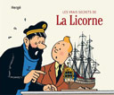 Les Vrais Secrets de la Licorne - Par Hergé - Editions Moulinsart