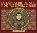 La Tapisserie de Soie et autres contes chinois - Par Patrick Atangan - Sémic 