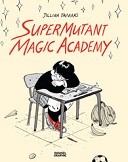 "SuperMutant Magic Academy" de Jillian Tamaki : les mutants sont des ados comme les autres