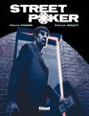 Street Poker – Par Pierre Poirier et Patrick Henaff – Glénat Québec