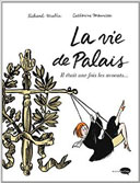 La Vie de palais - Il était une fois les avocats - Par Catherine Meurisse & Richard Malka - Marabulles