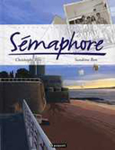 Sémaphore - par Sandrine et Christophe Bon - Paquet