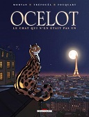 Ocelot, le chat qui n'en était pas un - Par Morvan, Tréfouel, Fouquart & Paillat - Delcourt