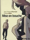 Mise en bouche - Par Philippe Djian et Jean-Philippe Peyraud - Editions Futuropolis
